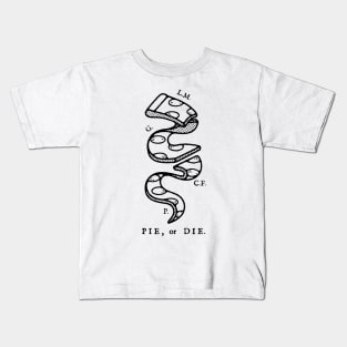 Pie, or Die Kids T-Shirt